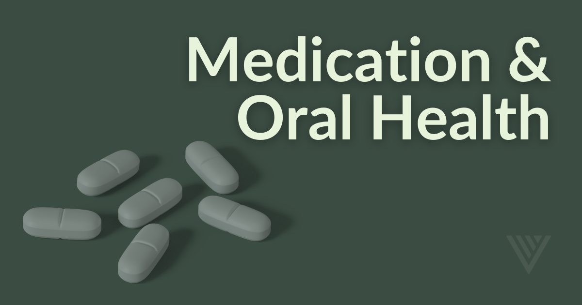 Medications and Oral Health Vargas Dental Associates